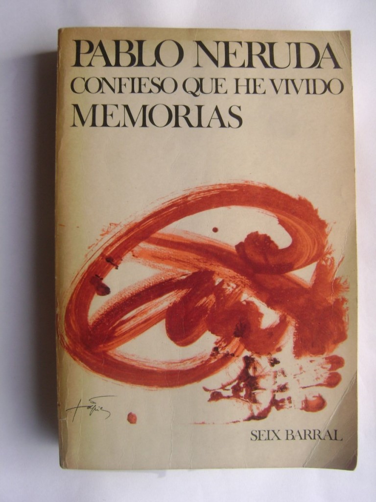 Confieso que he vivido- Memorias, Pablo Neruda