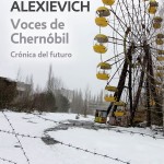 Para conocer a la Nobel de Literatura 2015, un fragmento de «Voces de Chernóbil»