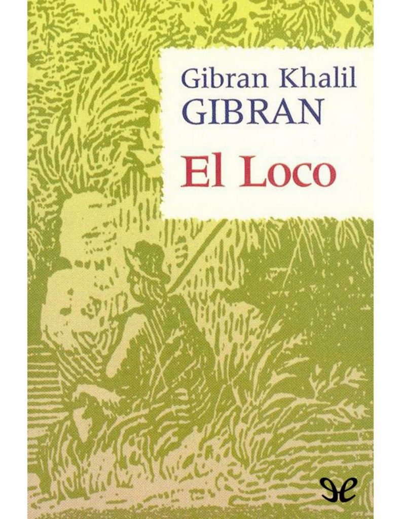 El Loco, Gibran Khalil Gibran